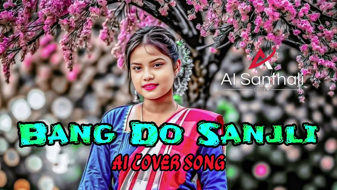 Bang Do Sanjli | Santhali Love Song | AI Voice Cover