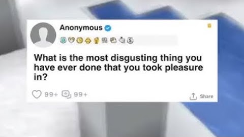 What is the most disgusting thing you have ever done that you took pleasure in?