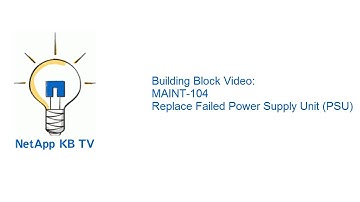 Building Block Video: MAINT 104 Replace Failed Power Supply Unit (PSU)