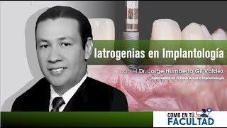 ►Iatrogenias en Implantología | Dr. Jorge Humberto Gil Valdez