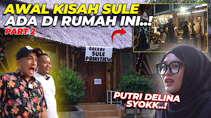 PART 2 | PERKATAAN SULE BIKIN PUTRI DELINA SEDIHH...