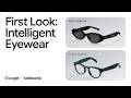 Sneak Peek: Intelligent Eyewear | Gemini is Coming to Your Glasses