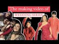 The making of wedding series