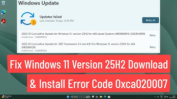 [SOLVED] Fix Windows 11 Version 25H2 Download & Install Error 0xCA020007 | 100% Working (2025 Guide)