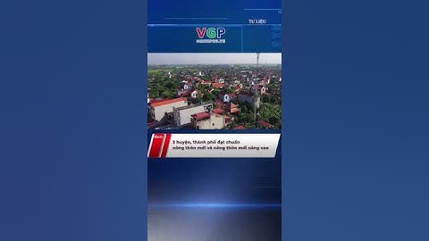 3 huyện, thành phố đạt chuẩn nông thôn mới và nông thôn mới nâng cao