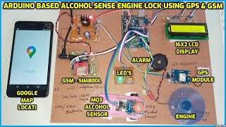 Arduino Based Alcohol Sense Engine Lock Using GPS & GSM