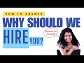 Why should we HIRE you? BEST ANSWER ✓ for INTERVIEW