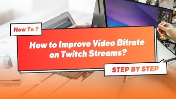 How to Improve Video Bitrate on Twitch Streams — Step-by-step