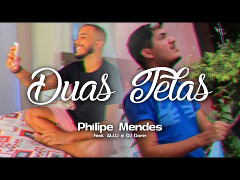 Phílipe Mendes - Duas Telas - Feat ALLU & Dj Dorin