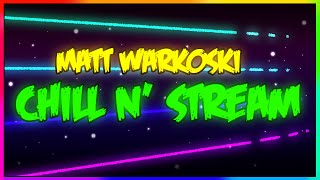 Matt Warkoski&#39;s Chill n&#39; Stream (3/4/2024)