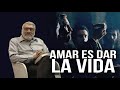 AMAR ES DAR LA VIDA - SALVADOR GOMEZ - RETIRO SEMANA SANTA 2023