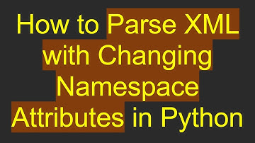 How to Parse XML with Changing Namespace Attributes in Python