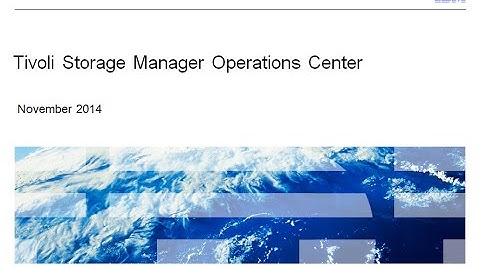 TSM (as of 7.1.1) Operations Center - high-level presentation