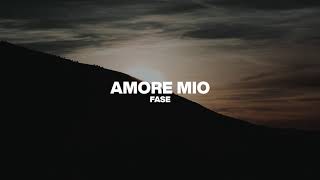 Fase - Amore mio (Lyric Video)