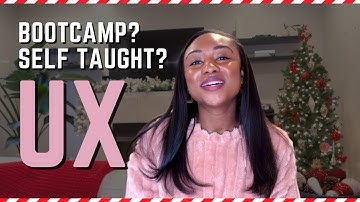 UX Design: Bootcamps VS Self Taught