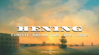 CHRISYE, RAFIKA DURI, TRIO LIBELS – HENING [Lyrics]