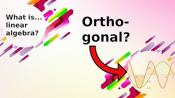What is...orthogonality?