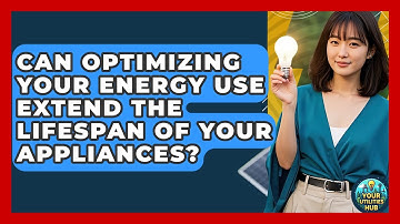 Can Optimizing Your Energy Use Extend the Lifespan of Your Appliances? - Your Utilities Hub