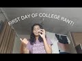 MY RAW AND REAL RANT about first day of college (*no terms and conditions applied*)