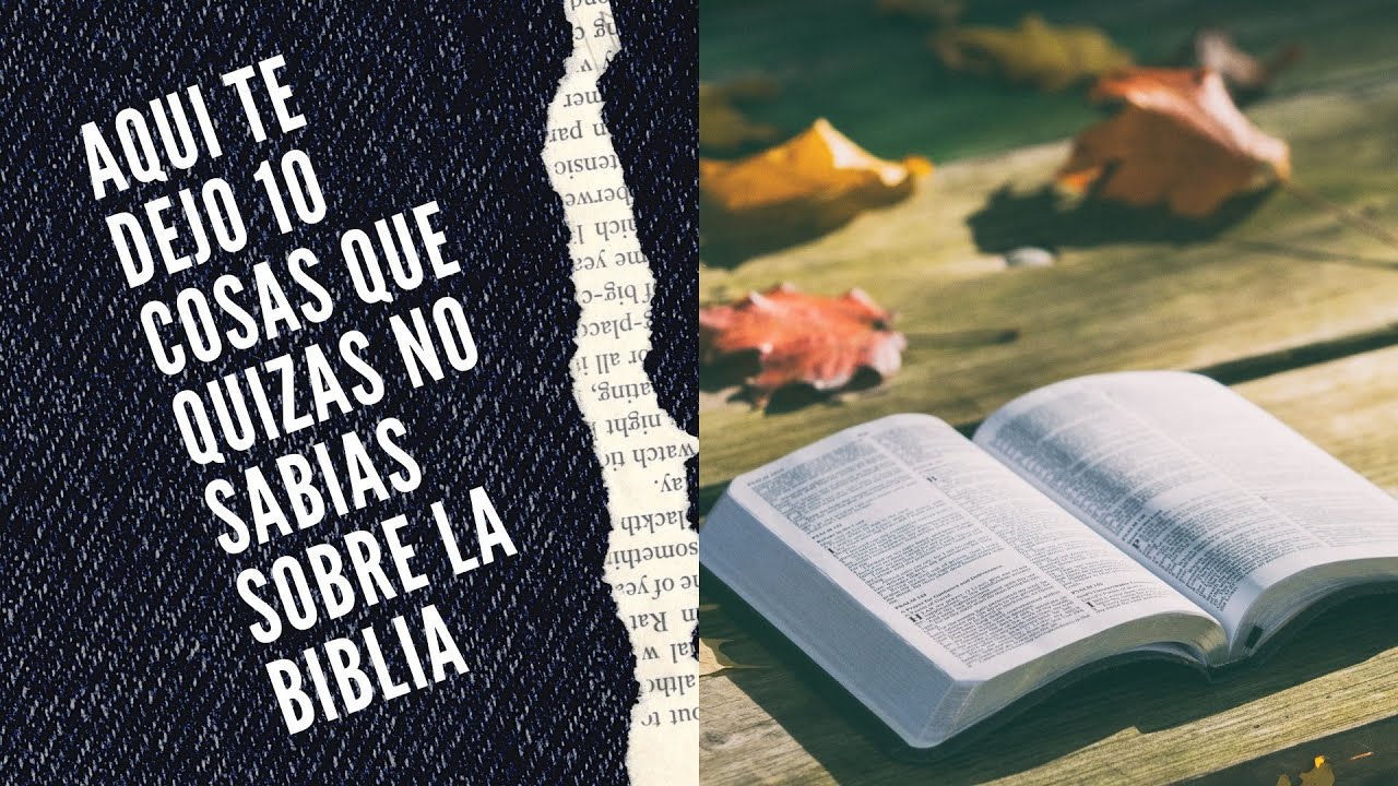 10 COSAS QUE QUIZAS NO SABIAS DE LA BIBLIA - YouTube