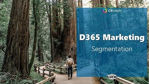 D365 Marketing - Segmentation