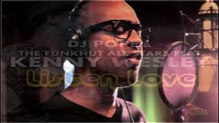 DJ Pope Feat Kenny Wesley  -   'Listen Love'  (DjPope Funkhut Live Vocal)