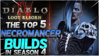 TOP 5 NECROMANCER BUILDS FOR SEASON 4 DIABLO 4!