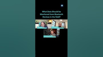 What Data Should be Monitored From Bluetooth Devices in the Field?