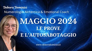 Maggio 2024 - LE PROVE, I SABOTAGGI E L'AUTOSABOTAGGIO