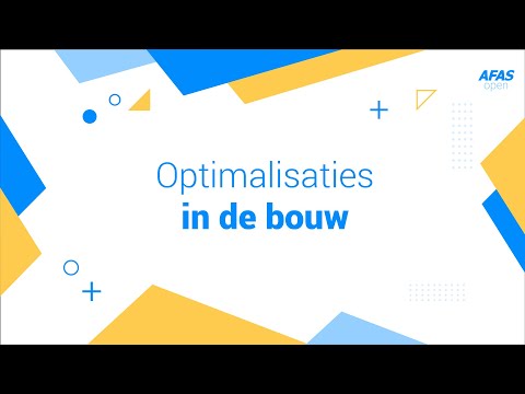 AFAS Open 2021 - Optimalisaties in de bouw