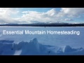 Essential mountain homesteading