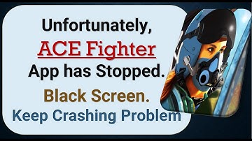 How To Fix Unfortunately, ACE Fighter App has stopped | Keeps Crashing Problem in Android