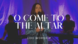O Come To The Altar (Live Worship) || Holly Halliwell