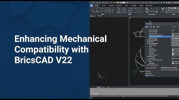 BricsCAD V22  Mechanical Compatibility