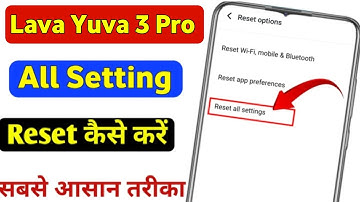 Lava Yuva 3 Pro me setting reset kaise kare | lava Yuva 3 Pro all setting reset kaise kare