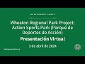 Reunión Comunitaria de Wheaton Regional Park: Action Sports Park. Miércoles, 3 de abril de 2024.