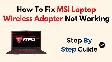 How To Fix MSI Laptop Wireless Adapter Not Working