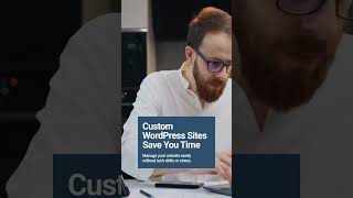 Why Custom WordPress Sites Ease Management