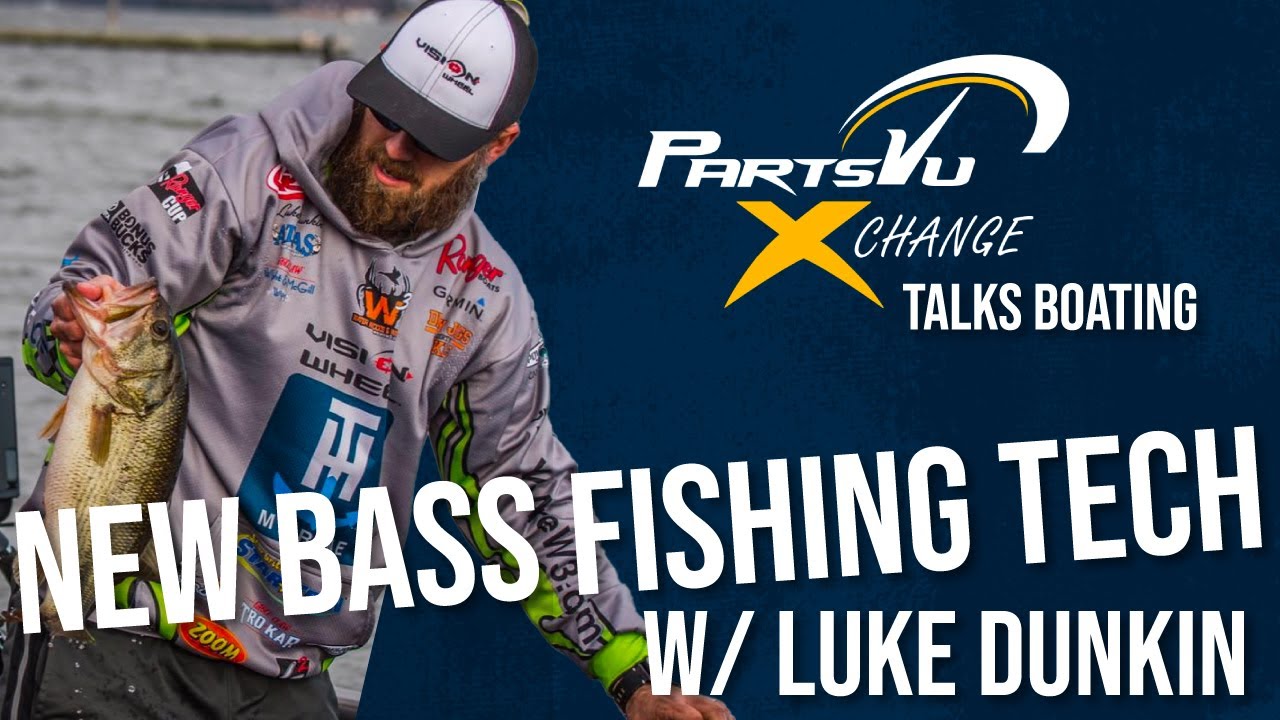 Luke Dunkin Discusses Upcoming Technology in the Bass Fishing World -  PartsVu Xchange