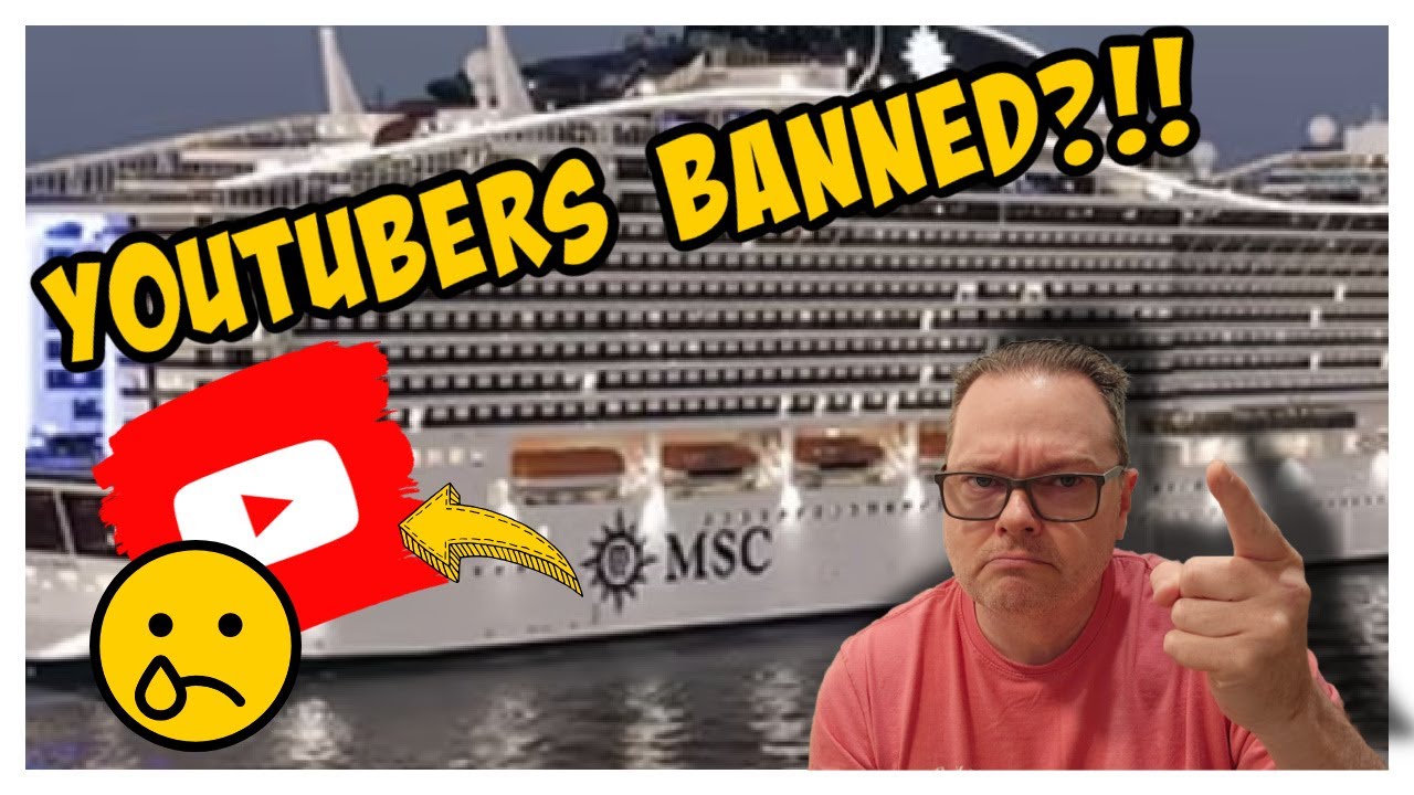 MSC Cruise Line Harasses YouTubers & Should Cruise Lines Ban Vlogging On Cruise Ships?