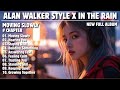 ALAN WALKER STYLE X IN THE RAIN || MOVING SLOWLY || NEW FULL ALBUM 2026