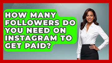 How Many Followers Do You Need on Instagram to Get Paid? - Everyday-Networking