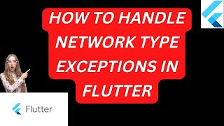 how to handle network type exceptions in flutter
