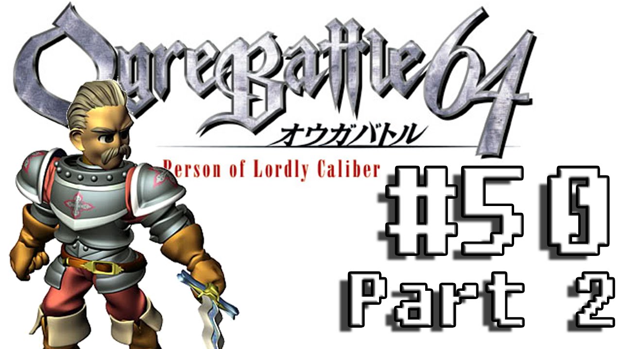 Ogre Battle 64: person of Lordly Caliber. Ogre Battle 64 - person of Lordly Caliber (USA). Ogre Battle 64 person of Lordly Caliber помощь прохождение. Ogre Battle 64 - person of Lordly Caliber (j) (v1.1) [!] Nintendo64. Ogre battle