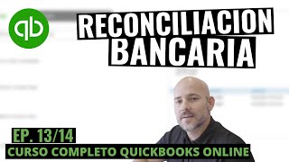 Curso QuickBooks Online: Reconciliacion Bancaria  Episodio 13 de 14