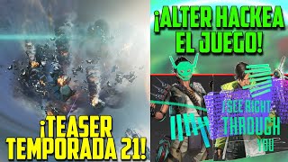 ¡Alter hackea APEX! Nuevos teasers y mapa destruido - Apex Legends Temporada 21