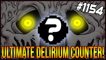 ULTIMATE DELIRIUM COUNTER! - The Binding Of Isaac: Afterbirth+ #1154