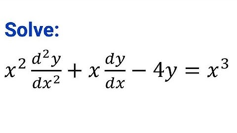 Solve: x² d²y/dx² + x dy/dx -4y = x³ | Cauchy Linear Differential Equation with variable coefficient