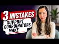 🚩 3 Support Coordinator Mistakes I've Seen Over and Over