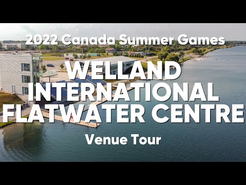 Welland International Flatwater Centre | Niagara 2022